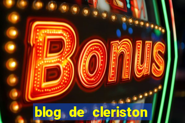 blog de cleriston silva serrinha bahia